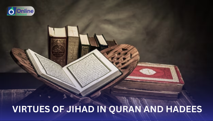 Lesson 14: The virtues of Jihad in Quran and Hadees
